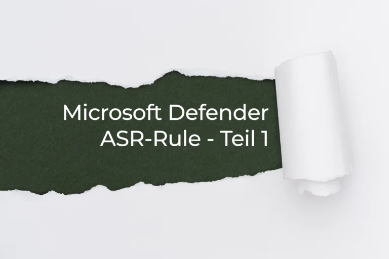 Aufgerissenes Papier mit grünem Hintergrund und dem Text „Microsoft Defender ASR-Rule – Teil 1“.