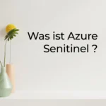 Was ist Azure Sentinel?