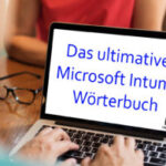 Das ultimative Microsoft Intune Wörterbuch