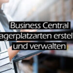 Business Central – Lagerplatzarten erstellen und verwalten