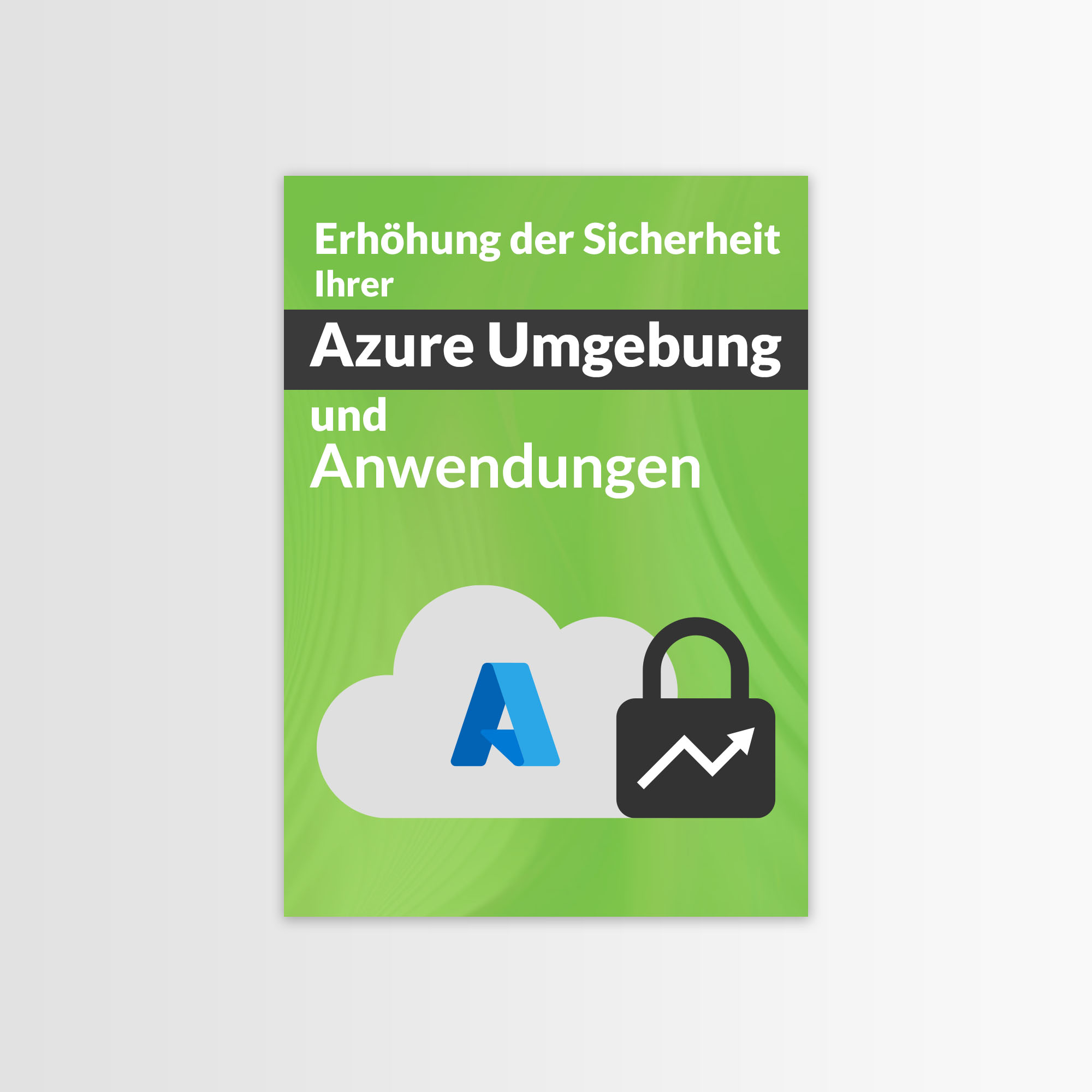 Erhöhung der Sicherheit Ihrer Azure-Umgebung und Anwendungen