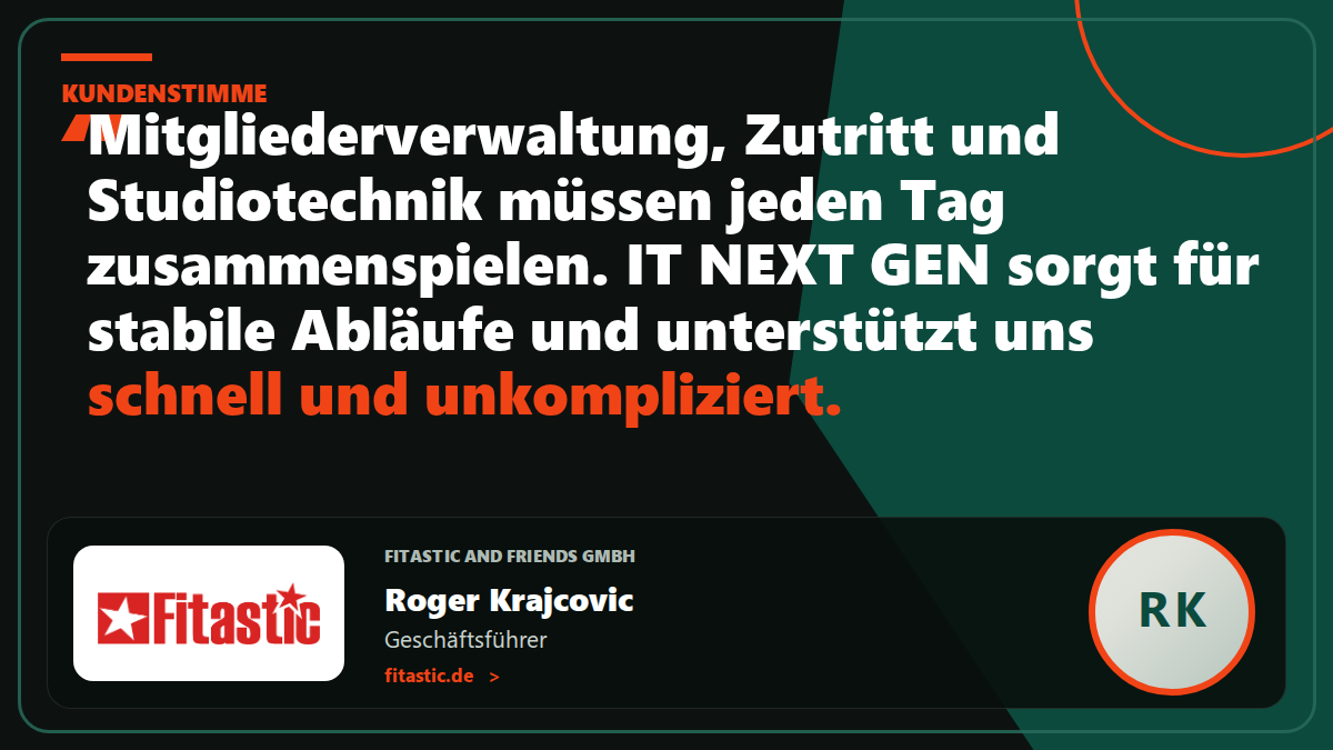 Kundenstimme Fitastic and Friends GmbH: „Mitgliederverwaltung, Zutritt und Studiotechnik müssen jeden Tag zusammenspielen. IT NEXT GEN sorgt für stabile Abläufe und unterstützt uns schnell und unkompliziert.“ – Roger Krajcovic, Geschäftsführer