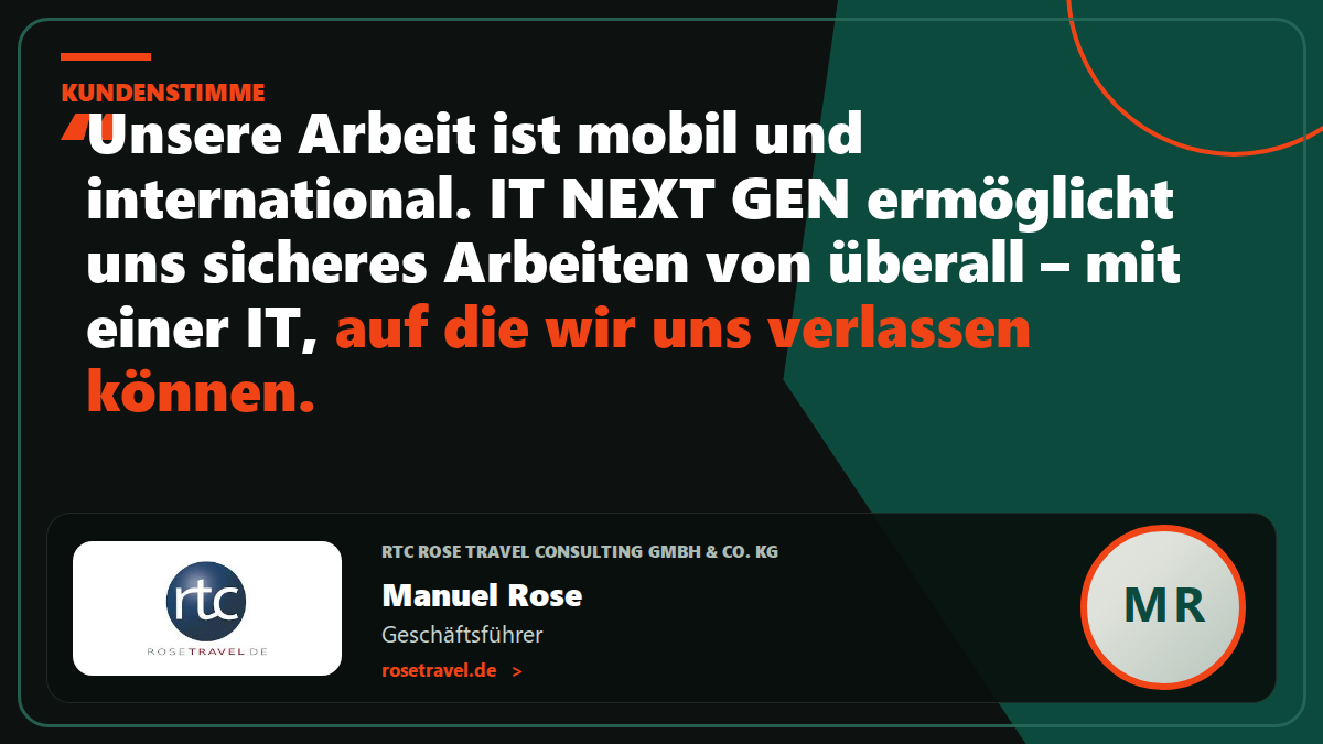 Kundenstimme RTC Rose Travel Consulting GmbH & Co. KG: „Unsere Arbeit ist mobil und international. IT NEXT GEN ermöglicht uns sicheres Arbeiten von überall – mit einer IT, auf die wir uns verlassen können.“ – Manuel Rose, Geschäftsführer